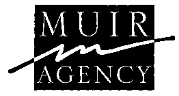 MUIR AGENCY