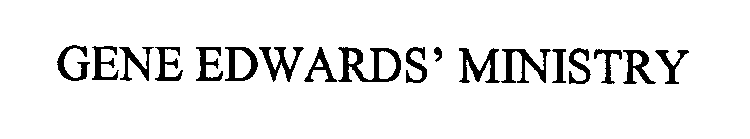 GENE EDWARDS' MINISTRY