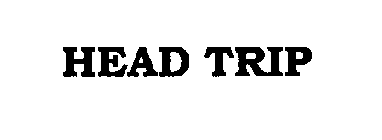 HEAD TRIP