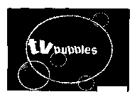 TVBUBBLES