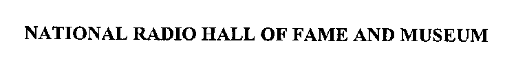 NATIONAL RADIO HALL OF FAME AND MUSEUM