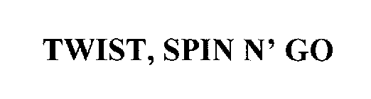 TWIST, SPIN N' GO