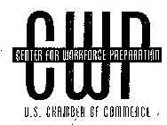 CWP CENTER FOR WORKFORCE PREPARATION U.S. CHAMBER OF COMMERCE