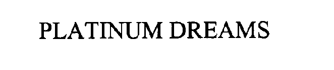 PLATINUM DREAMS
