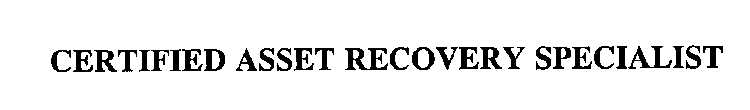 CERTIFIED ASSET RECOVERY SPECIALIST