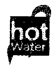 HOT WATER