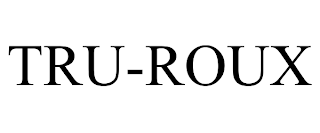 TRU-ROUX