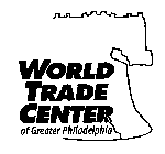 WORLD TRADE CENTER OF GREATER PHILADELPHIA