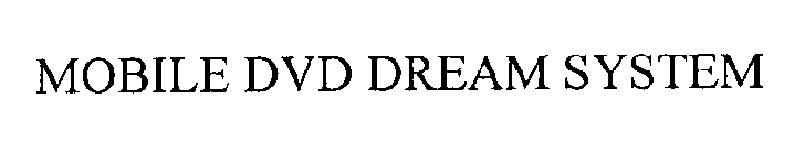 MOBILE DVD DREAM SYSTEM