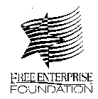 FREE ENTERPRISE FOUNDATION