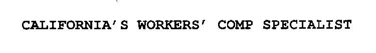 CALIFORNIA'S WORKERS' COMP SPECIALIST