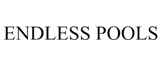ENDLESS POOLS