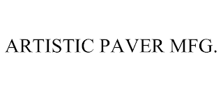 ARTISTIC PAVER MFG.