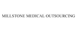 MILLSTONE MEDICAL OUTSOURCING