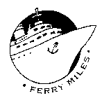 FERRY MILES