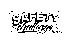 SAFETY CHALLENGE SHOW