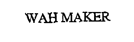 WAH MAKER