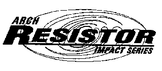 ARCH RESISTOR IMPACT SERIES