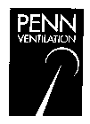 PENN VENTILATION