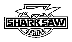 SHARKSAW SERIES