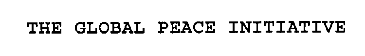 THE GLOBAL PEACE INITIATIVE