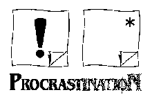 PROCRASTINATION