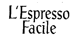 L'ESPRESSO FACILE