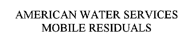 AMERICAN WATER SERVICES MOBILE RESIDUALS