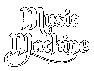 MUSIC MACHINE