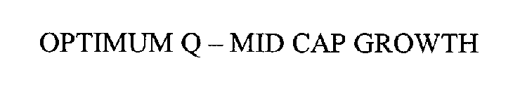 OPTIMUM Q-MID CAP GROWTH