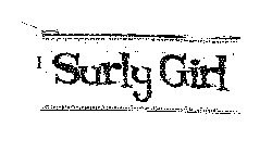 SURLY GIRL