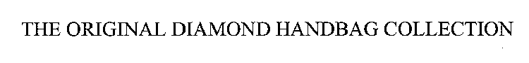 THE ORIGINAL DIAMOND HANDBAG COLLECTION