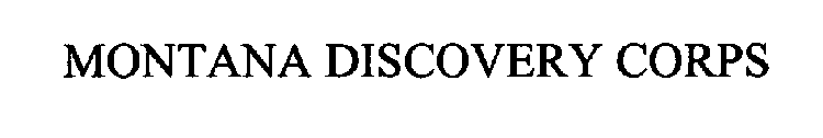 MONTANA DISCOVERY CORPS