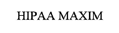 HIPAA MAXIM