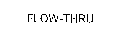 FLOW-THRU