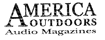 AMERICA OUTDOORS AUDIO MAGAZINES