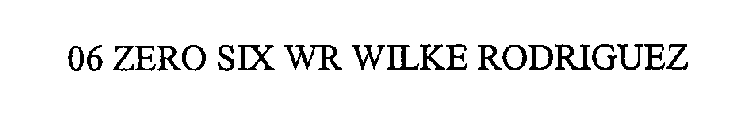 06 ZERO SIX WR WILKE RODRIGUEZ