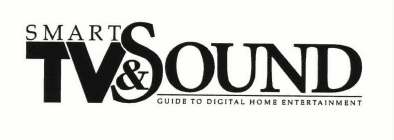 SMART TV & SOUND GUIDE TO DIGITAL HOME ENTERTAINMENT