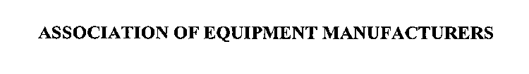 ASSOCIATION OF EQUIPMENT MANUFACTURERS