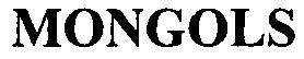 MONGOLS