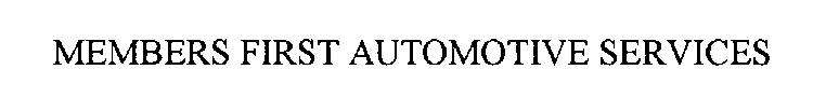 MEMBERS FIRST AUTOMOTIVE SERVICES