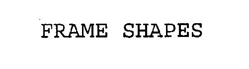 FRAME SHAPES
