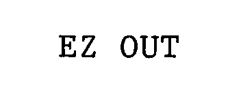 EZ OUT