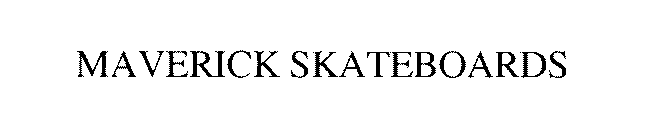 MAVERICK SKATEBOARDS