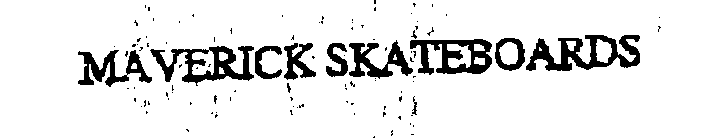 MAVERICK SKATEBOARDS