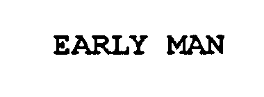 EARLY MAN