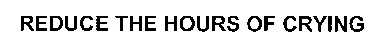 REDUCE THE HOURS OF CRYING