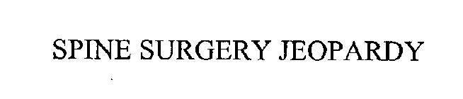 SPINE SURGERY JEOPARDY