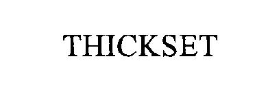 THICKSET