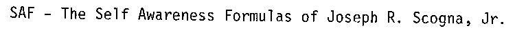 SAF - THE SELF AWARENESS FORMULAS OF JOSEPH R. SCOGNA, JR.